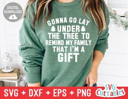 Gonna Go Lay Under The Tree svg - Christmas svg - Cut File - svg - eps - dxf - png - Funny - Silhouette - Cricut file -