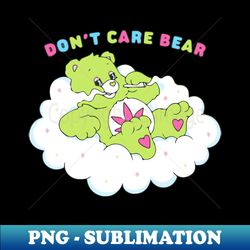 dont care bear - png sublimation digital download - unleash your creativity