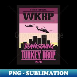 wkrp turkey drop - Trendy Sublimation Digital Download - Unleash Your Inner Rebellion