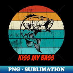 Kiss my bass -2 - PNG Transparent Sublimation Design - Unleash Your Inner Rebellion