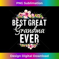 Best Great Grandma Ever Floral Design Gift - Minimalist Sublimation Digital File - Channel Your Creative Rebel