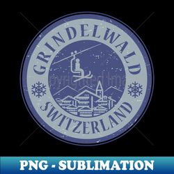 Grindelwald Switzerland - Professional Sublimation Digital Download - Defying the Norms
