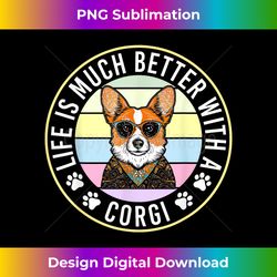 Life Is Much Better With A Corgi Colorful Retro For Dog Mom - Vibrant Sublimation Digital Download - Striking & Memorable Impressions