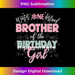 Brother Of The Birthday Girl Winter Onederland Family - Deluxe PNG Sublimation Download - Immerse in Creativity with Every Design