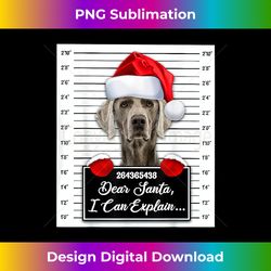 Dear Santa I Can Explain - Funny Christmas Weimaraner Xmas - Minimalist Sublimation Digital File - Crafted for Sublimation Excellence