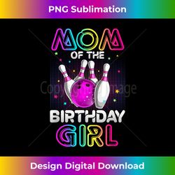 Mom of the Birthday Girl Bowler Kid Bowling Party - Luxe Sublimation PNG Download - Crafted for Sublimation Excellence