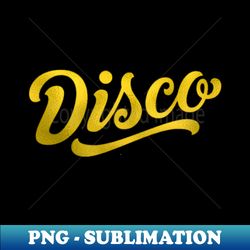 DISCO  - Solid Gold - Artistic Sublimation Digital File - Unleash Your Creativity
