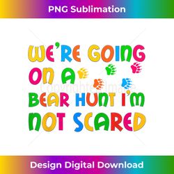 Going on a Bear Hunt I'm Not Scared for Kids - Minimalist Sublimation Digital File - Craft with Boldness and Assurance