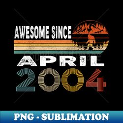 Awesome Since April 2004 - Premium PNG Sublimation File - Instantly Transform Your Sublimation Projects