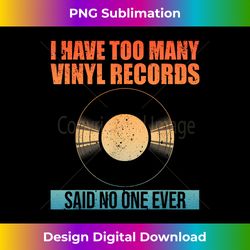Funny Vinyl Record Design Men Women Record Lover Collectors - Sublimation-Optimized PNG File - Crafted for Sublimation Excellence