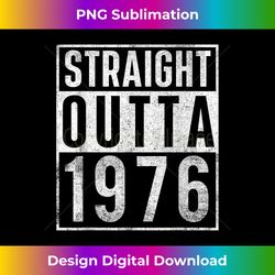 Straight Outta 1976 Year Of Birth Birthday - Bespoke Sublimation Digital File - Lively and Captivating Visuals