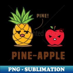 Pineapple Pun - Pine - Instant Sublimation Digital Download - Capture Imagination with Every Detail