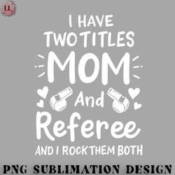 Football PNG Mom Referee Mother Mothers Day