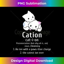 Cute Science Cat Cation Chemistry Pawsitive Element - Sleek Sublimation PNG Download - Chic, Bold, and Uncompromising