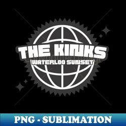 The Kinks  Pmd - Premium PNG Sublimation File - Stunning Sublimation Graphics
