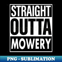 Mowery Name Straight Outta Mowery - Signature Sublimation PNG File - Capture Imagination with Every Detail