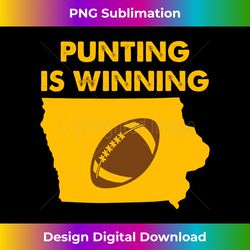 Punting Is Winning Iowa I Cheer For The Punter Long Sleeve - Timeless PNG Sublimation Download - Enhance Your Art with a Dash of Spice