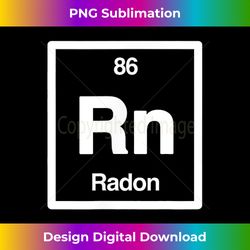 Radon - Ra - Periodic Table of Elements - Science Gifts - Edgy Sublimation Digital File - Tailor-Made for Sublimation Craftsmanship
