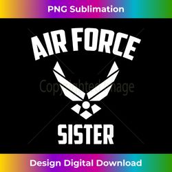 Cool Air Force Sister Gift  Best Proud Military Girls Women - Luxe Sublimation PNG Download - Craft with Boldness and Assurance