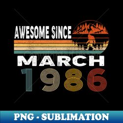 Awesome Since March 1986 - Trendy Sublimation Digital Download - Unleash Your Inner Rebellion