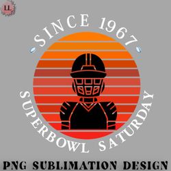 Football PNG Since 1967 Super Bowl Saturday Vintage Sunset