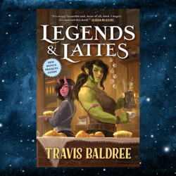 Legends & Lattes: A Novel of High Fantasy and Low Stakes by Travis Baldree (Author)