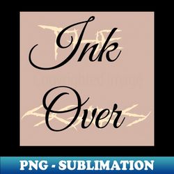 Ink Over The Scars- Light - Trendy Sublimation Digital Download - Spice Up Your Sublimation Projects