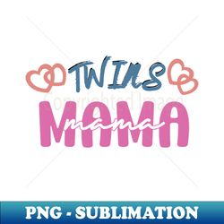 Mom of twins - Instant Sublimation Digital Download - Unlock Vibrant Sublimation Designs