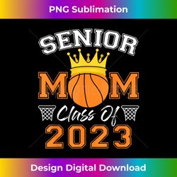 Senior Mom 2023 Basketball Class Of 2023 Funny Graduation - Contemporary PNG Sublimation Design - Enhance Your Art with a Dash of Spice
