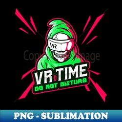 Time for VR - PNG Sublimation Digital Download - Unleash Your Creativity