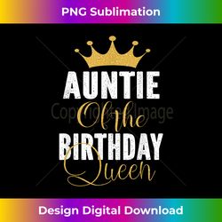 Auntie Of The Birthday Queen Girls Bday Party Gift For Her - Chic Sublimation Digital Download - Tailor-Made for Sublimation Craftsmanship