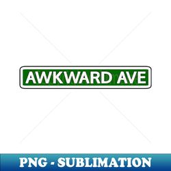 Awkward Ave Street Sign - Exclusive Sublimation Digital File - Transform Your Sublimation Creations