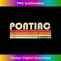 PONTIAC MI MICHIGAN Funny City Home Roots Gift Retro 70s 80s Tank Top - Deluxe PNG Sublimation Download - Elevate Your Style with Intricate Details