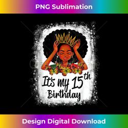 15 Years Old Black Melanin Women Girl It's My 15th Birthday - Chic Sublimation Digital Download - Spark Your Artistic Genius