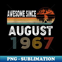 Awesome Since August 1967 - Exclusive PNG Sublimation Download - Spice Up Your Sublimation Projects