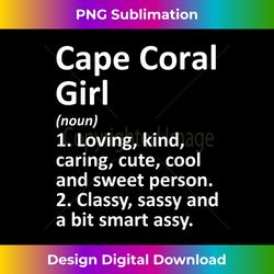 CAPE CORAL GIRL FL FLORIDA Funny City Home Roots Gift - Crafted Sublimation Digital Download - Spark Your Artistic Genius
