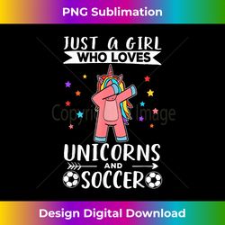 Just A Girl Who Loves Unicorns And Soccer - Vibrant Sublimation Digital Download - Striking & Memorable Impressions