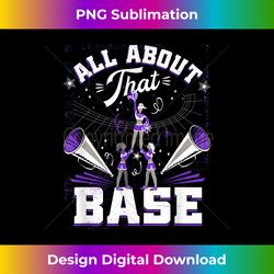 funny cheerleading all about that base cheer leader girls - deluxe png sublimation download - chic, bold, and uncompromising