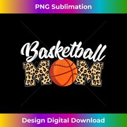 Basketball Mom - Mothers Day Game Trainer Sports Instructor - Sophisticated PNG Sublimation File - Pioneer New Aesthetic Frontiers