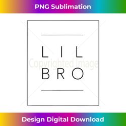 matching lil bro big bro big sister toddler gift, little bro - edgy sublimation digital file - pioneer new aesthetic frontiers