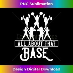 All About That Base Cheerleading design, Cheer gift, Cheerle - Innovative PNG Sublimation Design - Spark Your Artistic Genius