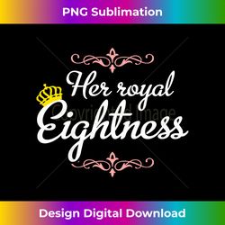 Kids 8 Years Old - Her Royal Eightness - Edgy Sublimation Digital File - Ideal for Imaginative Endeavors
