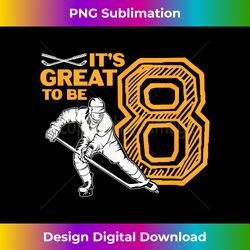 It's Great To Be 8 8th Birthday Party Ice Hockey Player - Artisanal Sublimation PNG File - Immerse in Creativity with Every Design