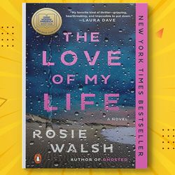 The Love of My Life: A GMA Book Club Pick by Rosie Walsh