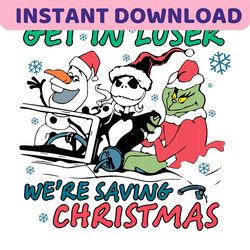 Get In Loser We Are Saving Christmas SVG Digital File