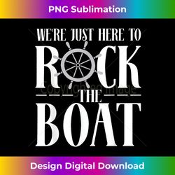 We're Just Here to Rock the Boat Family Matching Cruise - Timeless PNG Sublimation Download - Tailor-Made for Sublimation Craftsmanship