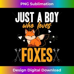 Kids Just A Boy Who Loves Foxes Toddler Wildlife Animal Fox - Bohemian Sublimation Digital Download - Elevate Your Style with Intricate Details