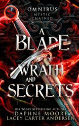 A Blade of Wrath and Secrets: Omnibus Mystic Chained
