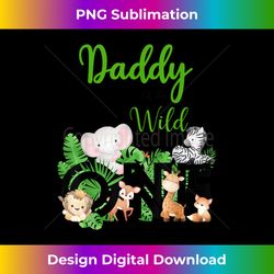 Daddy of The Wild One  Zoo's Happy Birthday Jungle Animal - Artisanal Sublimation PNG File - Reimagine Your Sublimation Pieces