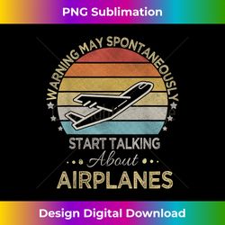 Warning May Spontaneously Start Talking About Airplanes - Bohemian Sublimation Digital Download - Channel Your Creative Rebel